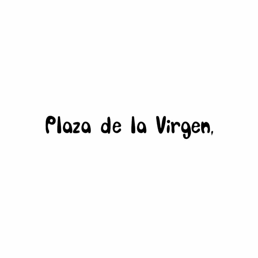 Plaza de la Virgen.